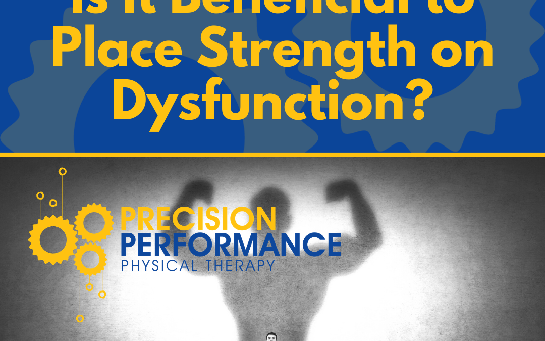 Is It Beneficial to Place Strength on Dysfunction?