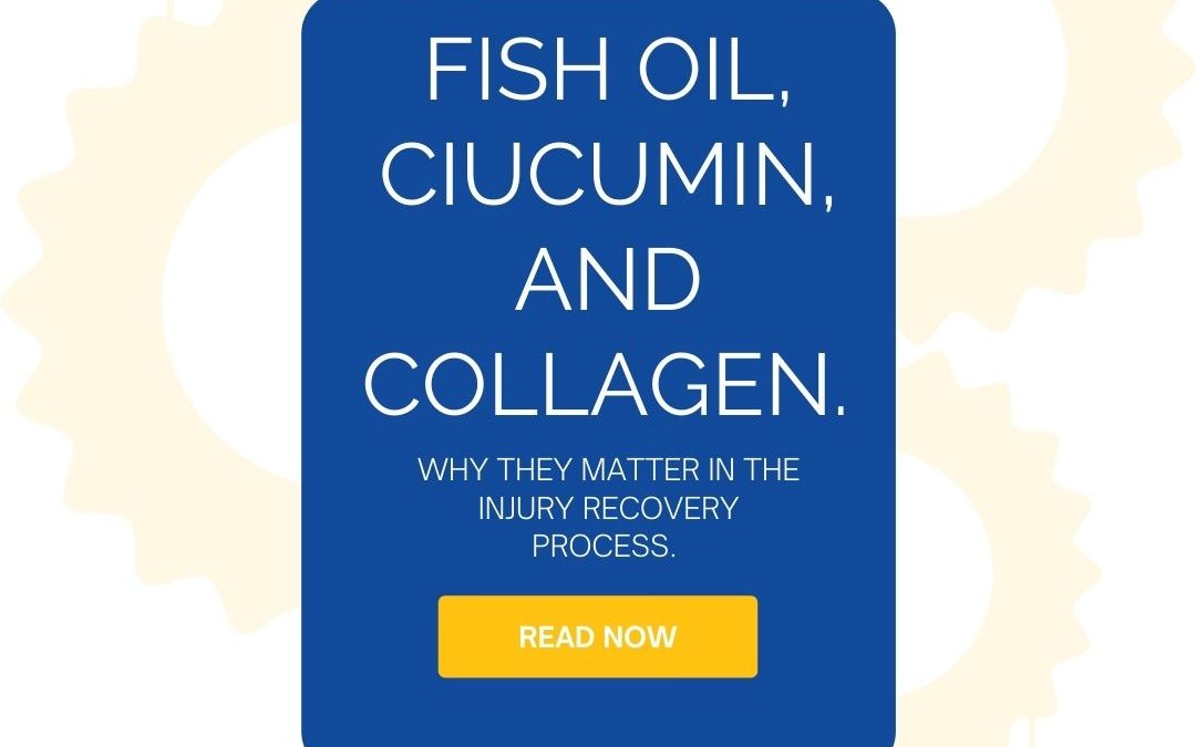 Fish oil, ciucumin, and collagen. Why they matter in the injury recovery process.